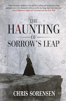 The Haunting of Sorrow's Leap by Chris Sorensen