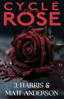 Cycle of a Rose | J. Harris, Matt Anderson