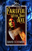Careful With That Axe | David Schembri