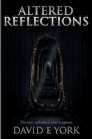 Altered Refections | David E York