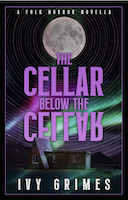 The Cellar Below the Cellar | Ivy Grimes