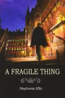 NOTABLE WORKS REVIEW: A Fragile Thing by Stephanie Ellis