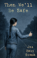 Then We'll Be Safe | Jes Hart Stone