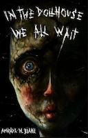 In The Dollhouse We All Wait | Amanda M. Blake