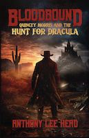 Bloodbound: Quincey Morris and the Hunt for Dracula | Anthony Lee Head