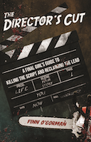 The Director's Cut: A Final Girl's Guide to Killing the Script and Reclaiming the Lead | Finn O'Gorman