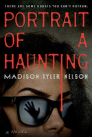 Portrait of a Haunting by Madison Tyler Nelson