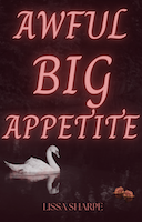 Awful Big Appetite by Lissa Sharpe