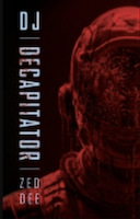 DJ Decapitator by Zed Dee