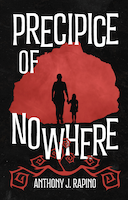 Precipice of Nowhere by Anthony J. Rapino