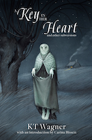 A Key in Her Heart and Other Subversions by KT Wagner